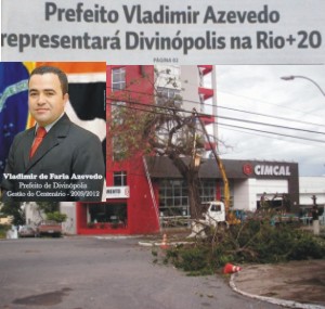 Ao estilo do filme de Neville de Almeida “Matou a família e foi ao cinema” – Prefeito de Divinópolis após “matar” várias árvores participa da Rio +20 vlad 20